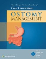 Wound, Ostomy and Continence Nurses Society Core Curriculum: Ostomy Management (Paperback) - Wound Ostomy and Continence Nurses Society Photo