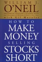 How to Make Money Selling Stocks Short (Paperback, Annotated Ed) - William J ONeil Photo