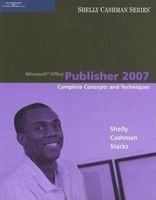Microsoft Office Publisher 2007 - Complete Concepts and Techniques (Paperback, Premium Edition) - Gary B Shelly Photo