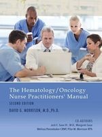 The Hematology/Oncology Nurse Practitioners' Manual Second Edition (Paperback) - M D Ph D David Morrison Photo
