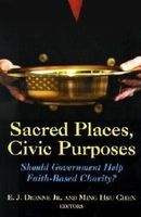 Sacred Places, Civic Purposes - Should Government Help Faith-Based Charity? (Paperback) - EJ Dionne Photo