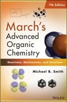 March's Advanced Organic Chemistry - Reactions, Mechanisms, and Structure (Hardcover, 7th Revised edition) - Michael B Smith Photo