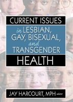 Current Issues in Lesbian, Gay, Bisexual and Transgender Health (Hardcover) - Jay Harcourt Photo