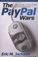 The PayPal Wars - Battles with eBay, the Media, the Mafia, and the Rest of Planet Earth (Paperback) - Eric M Jackson Photo