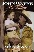 John Wayne - My Father (Paperback) - Aissa Wayne Photo