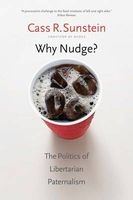 Why Nudge? - The Politics of Libertarian Paternalism (Paperback) - Cass R Sunstein Photo