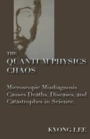 The Quantum Physics Chaos - The Quantum Physics Delusion (Paperback) - Kyong Lee Photo