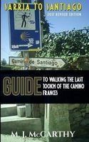 Sarria to Santiago - A Guide to Walking the Last 100km of the Camino Frances (2017 Edition) (Paperback) - MJ McCarthy Photo