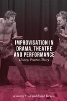 Improvisation in Drama, Theatre and Performance - History, Practice, Theory (Paperback, 3rd New edition) - Anthony Frost Photo