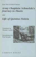 Army-Chaplain Schmelzle's Journey to Flaetz and Life of Quintus Fixlein, v.3: Army-chaplain Schmelzle's Journey to Flaetz AND Life of Quintus Fixlein (Hardcover, Facsimile of 1827 ed) - Jean Paul Photo