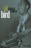 Bird - The Life and Music of Charlie Parker (Paperback) - Chuck Haddix Photo