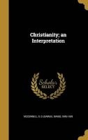 Christianity; An Interpretation (Hardcover) - S D Samuel David 1845 19 McConnell Photo