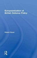 Europeanization of British Defence Policy (Hardcover) - Robert Dover Photo