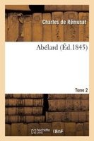 Abelard. Tome 2 (French, Paperback) - Charles De Remusat Photo