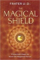 The Magical Shield - Protection Magic to Ward off Negative Forces (Paperback) - UD Frater Photo