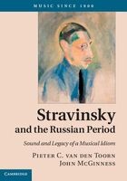 Stravinsky and the Russian Period - Sound and Legacy of a Musical Idiom (Hardcover, New) - Pieter C van den Toorn Photo