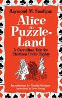 Alice in Puzzle-Land - A Carrollian Tale for Children Under Eighty (Paperback) - Raymond M Smullyan Photo
