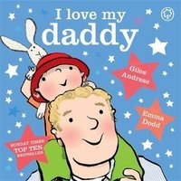 I Love My Daddy - Padded Board Book (Board book) - Giles Andreae Photo