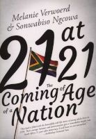 21 at 21 - The Coming of Age of a Nation (Paperback) - Melanie Verwoerd Photo