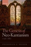The Genesis of Neo-Kantianism, 1796-1880 (Hardcover) - Frederick C Beiser Photo
