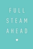 Full Steam Ahead - Inspirational Journal, Notebook, Diary, 6"x9" Lined Pages, 150 Pages (Paperback) - Creative Notebooks Photo