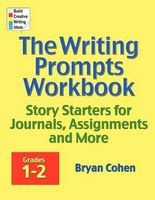 The Writing Prompts Workbook, Grades 1-2 - Story Starters for Journals, Assignments and More (Paperback) - Bryan Cohen Photo