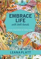 Embrace Life With Both Hands (Hardcover) - L Platt Photo