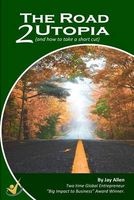 The Road 2 Utopia - (And How to Take a Short Cut!) (Paperback) - MR Jay Allen Photo