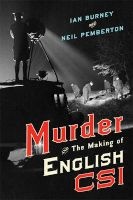 Murder and the Making of English CSI (Hardcover) - Ian Burney Photo