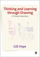 Thinking and Learning Through Drawing - In Primary Classrooms (Paperback) - Gill Hope Photo