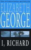 I, Richard (Paperback) - Elizabeth George Photo