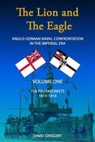 The Lion and the Eagle, Volume One: The Protagonists (Paperback, Revised edition) - David J Gregory Photo