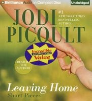 Leaving Home - Short Pieces (Standard format, CD) - Jodi Picoult Photo