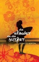 Die Vlinder En Die Surfer (Afrikaans, Paperback) - Jeanette Morton Photo