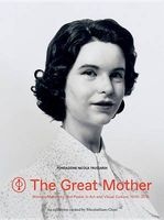 The Great Mother - Women, Maternity, and Power in Art and Visual Culture, 1900-2015 (Paperback) - Massimiliano Gioni Photo