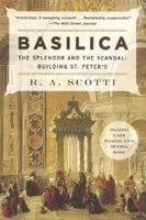 Basilica - The Splendor and the Scandal: Building St. Peter's (Paperback) - R A Scotti Photo