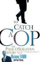 To Catch A Cop - The Paul O'Sullivan Story (Paperback) - Marianne Thamm Photo