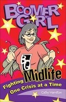 Boomer Girl - Fighting Midlife One Crisis at a Time (Paperback) - Cathy Hamilton Photo