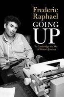 Going Up - To Cambridge and Beyond - A Writer's Memoir (Hardcover) - Frederic Raphael Photo