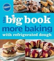 Pillsbury the Big Book of More Baking with Refrigerated Dough (Paperback) - Pillsbury Editors Photo