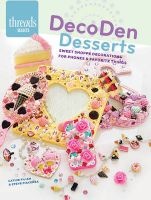 Decoden Desserts - Sweet Shoppe Decorations for Phones & Favorite Thing (Paperback) - Cathie Filian Photo