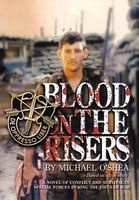 Blood on the Risers - A novel of conflict and survival in special forces during the Vietnam War (Hardcover) - Michael OShea Photo