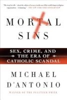 Mortal Sins - Sex, Crime, and the Era of Catholic Scandal (Paperback) - Michael DAntonio Photo