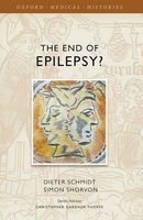 The End of Epilepsy? - A History of the Modern Era of Epilepsy Research 1860-2010 (Hardcover) - Dieter Schmidt Photo