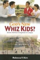 God's New Whiz Kids? - Korean American Evangelicals on Campus (Hardcover, Annotated Ed) - Rebecca Y Kim Photo