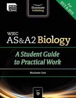 WJEC AS & A2 Biology: A Student Guide to Practical Work (Paperback) - Marianne Izen Photo