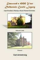 Elmwood's 1000 Year Dalhousie Castle Legacy - Cape Girardeau's Ramsay--Houck Pictorial Chronicles (Paperback) - MR Carl Armstrong Photo