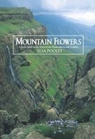 Mountain Flowers - Field Guide to the Flora of the Drakensberg and Lesotho (Paperback) - Elsa Pooley Photo
