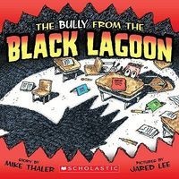 The Bully from the Black Lagoon (Paperback) - Mike Thaler Photo