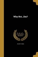 Why Not, Jim? (Paperback) - Helen F Bagg Photo